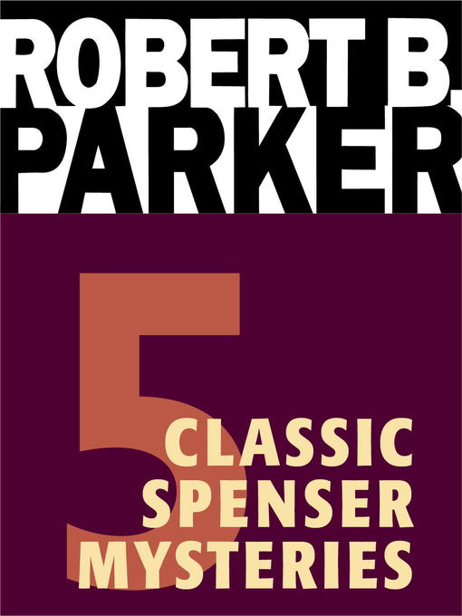 Title details for Five Classic Spenser Mysteries by Robert B. Parker - Wait list